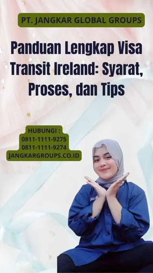 Panduan Lengkap Visa Transit Ireland: Syarat, Proses, dan Tips