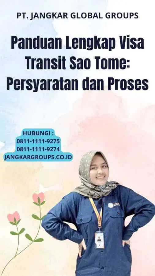 Panduan Lengkap Visa Transit Sao Tome: Persyaratan dan Proses