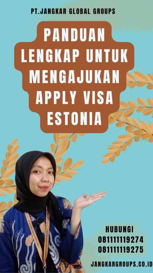 Panduan Lengkap untuk Mengajukan Apply Visa Estonia