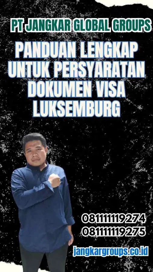 Panduan Lengkap untuk Persyaratan Dokumen Visa Luksemburg