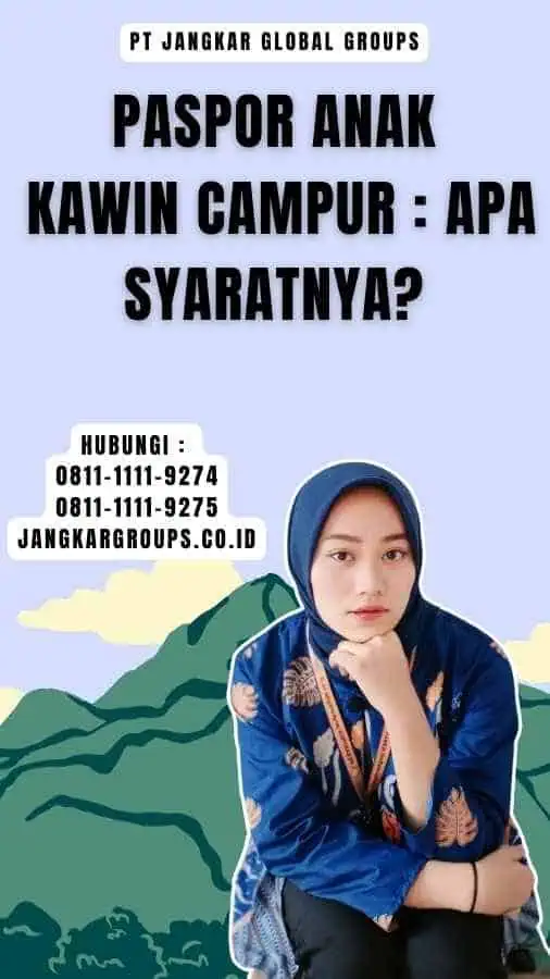 Paspor Anak Kawin Campur Apa Syaratnya