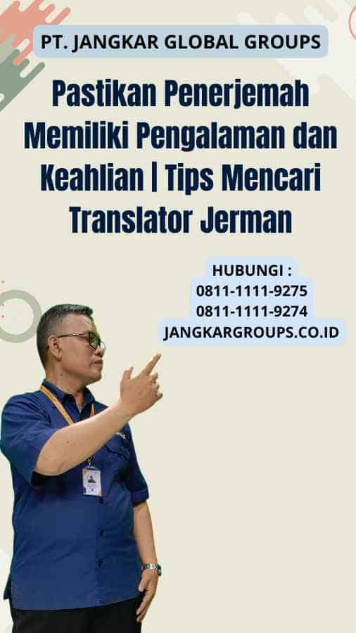 Pastikan Penerjemah Memiliki Pengalaman dan Keahlian Tips Mencari Translator Jerman