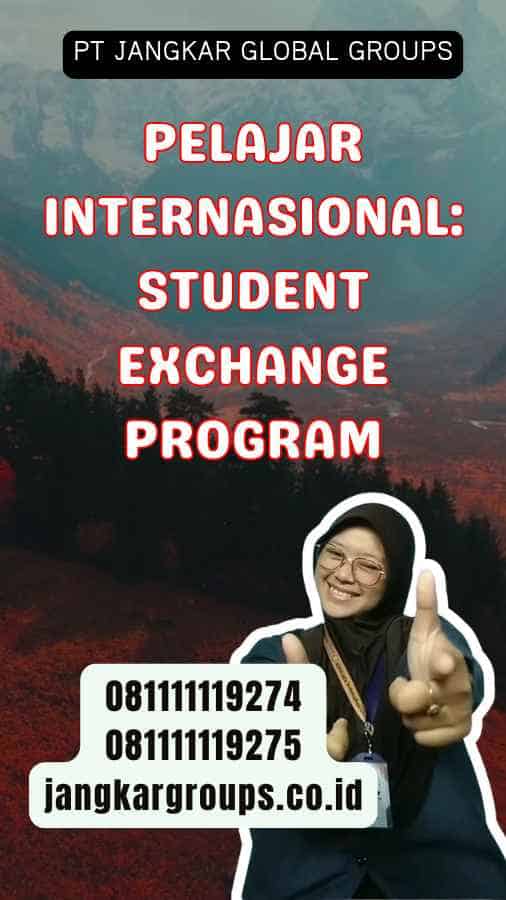 Pelajar Internasional: Student exchange Program