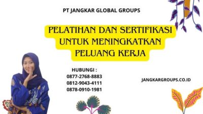 Pelatihan Dan Sertifikasi Untuk Meningkatkan Peluang Kerja