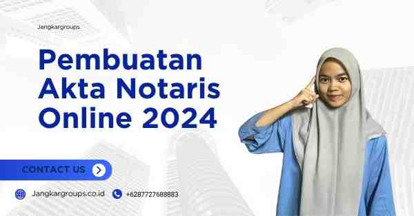 Pembuatan Akta Notaris Online 2024