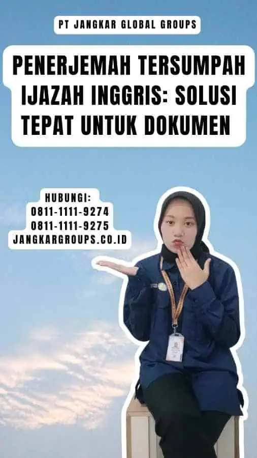 Penerjemah Tersumpah Ijazah Inggris Solusi Tepat untuk Dokumen 