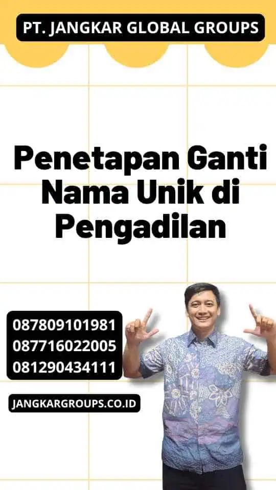 Penetapan Ganti Nama Unik di Pengadilan