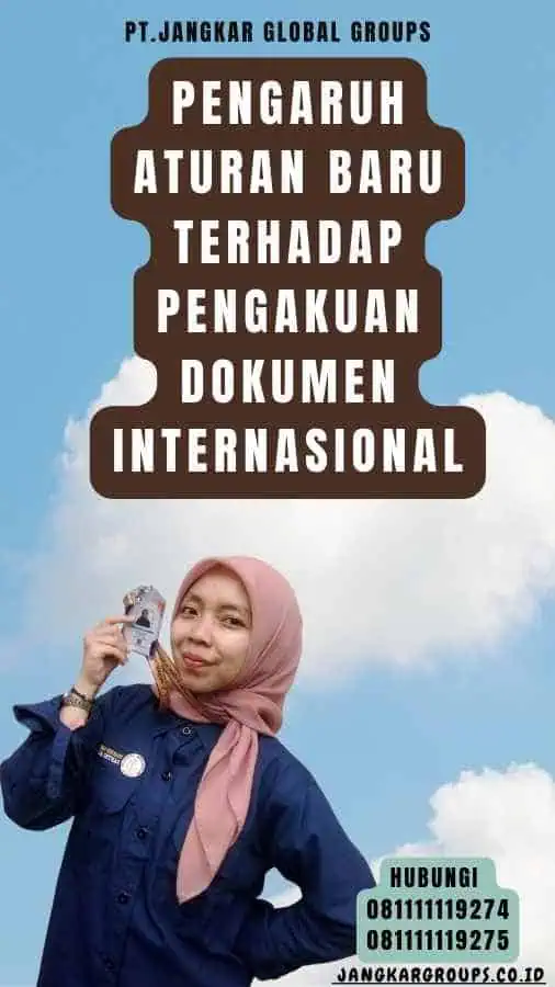 Pengaruh Aturan Baru terhadap Pengakuan Dokumen Internasional