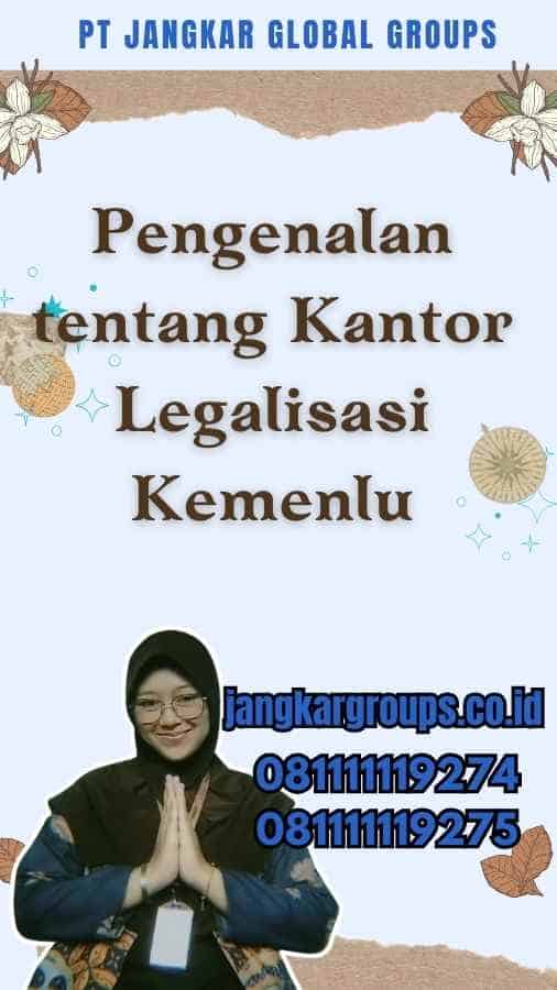 Pengenalan tentang Kantor Legalisasi Kemenlu