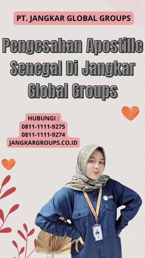 Pengesahan Apostille Senegal Di Jangkar Global Groups