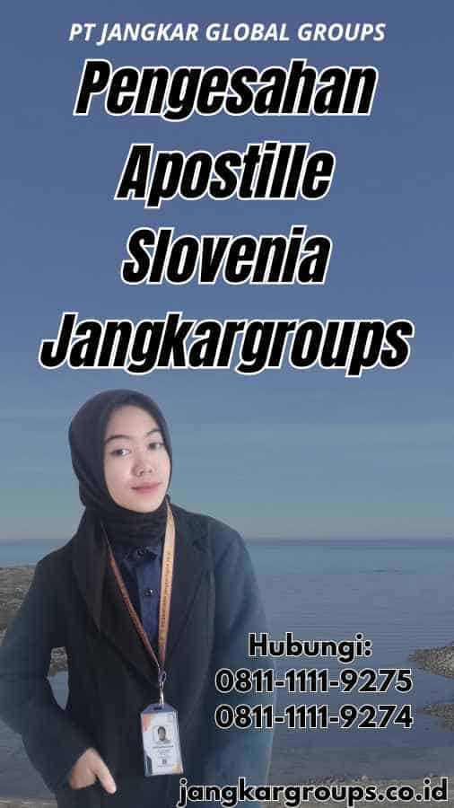 Pengesahan Apostille Slovenia Jangkargroups