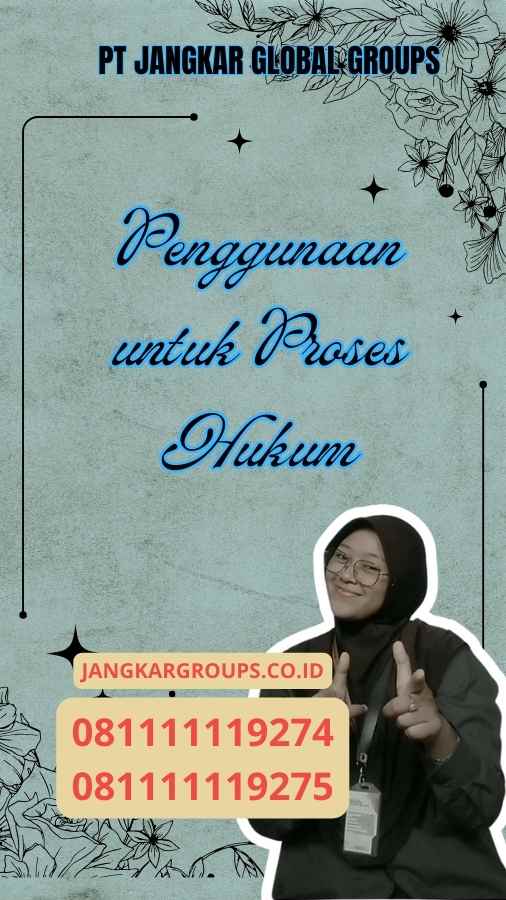 Penggunaan untuk Proses Hukum Legalisir Notaris