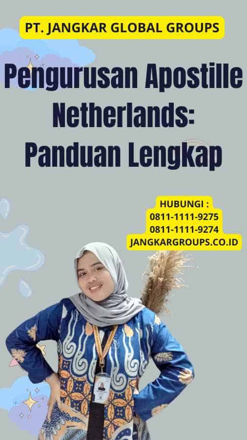 Pengurusan Apostille Netherlands: Panduan Lengkap