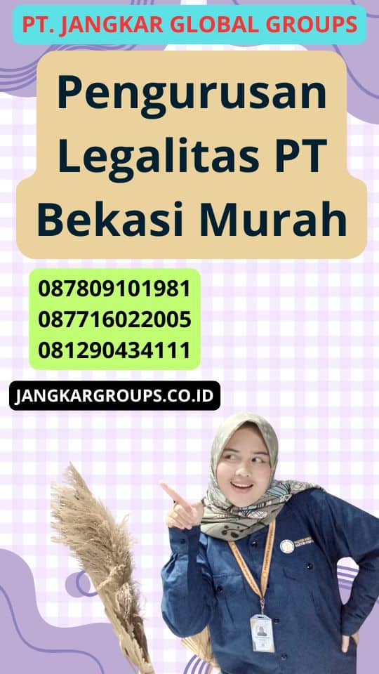 Pengurusan Legalitas Pt Bekasi Murah