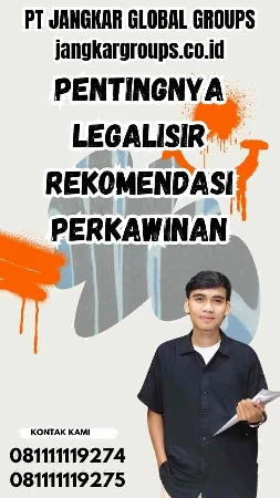 Pentingnya Legalisir Rekomendasi Perkawinan