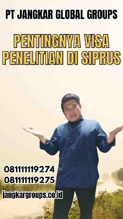 Pentingnya Visa Penelitian di Siprus