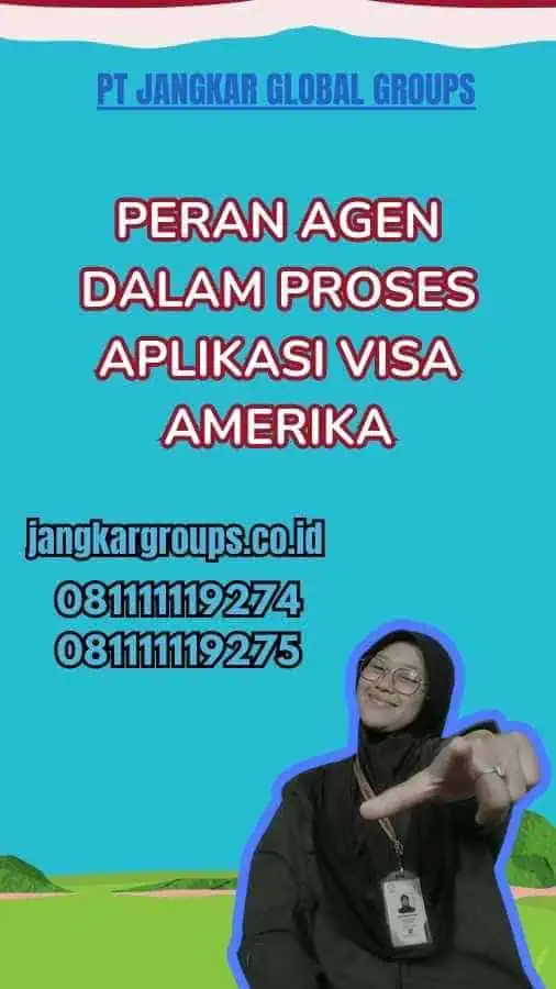 Peran Agen dalam Proses Aplikasi Visa Amerika