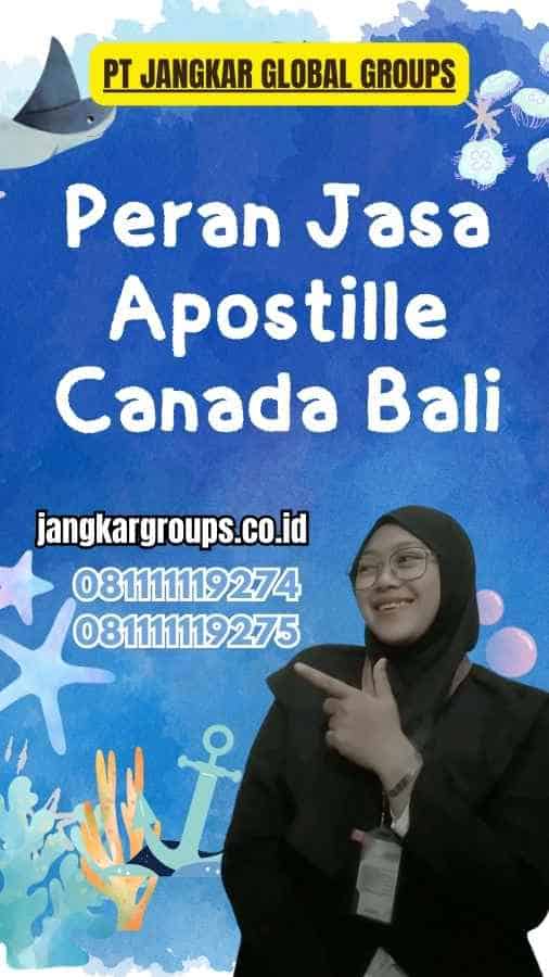 Peran Jasa Apostille Canada Bali