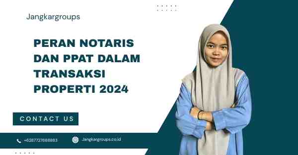 Peran Notaris dan PPAT dalam Transaksi Properti 2024