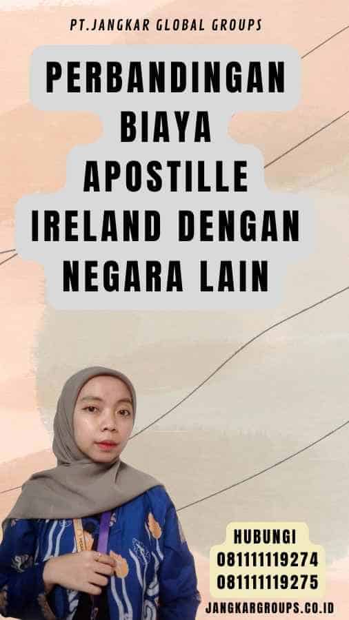 Perbandingan Biaya Apostille Ireland dengan Negara Lain