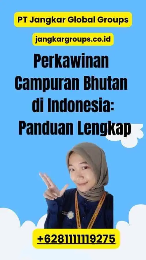 Perkawinan Campuran Bhutan di Indonesia: Panduan Lengkap