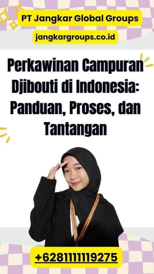 Perkawinan Campuran Djibouti di Indonesia: Panduan, Proses, dan Tantangan