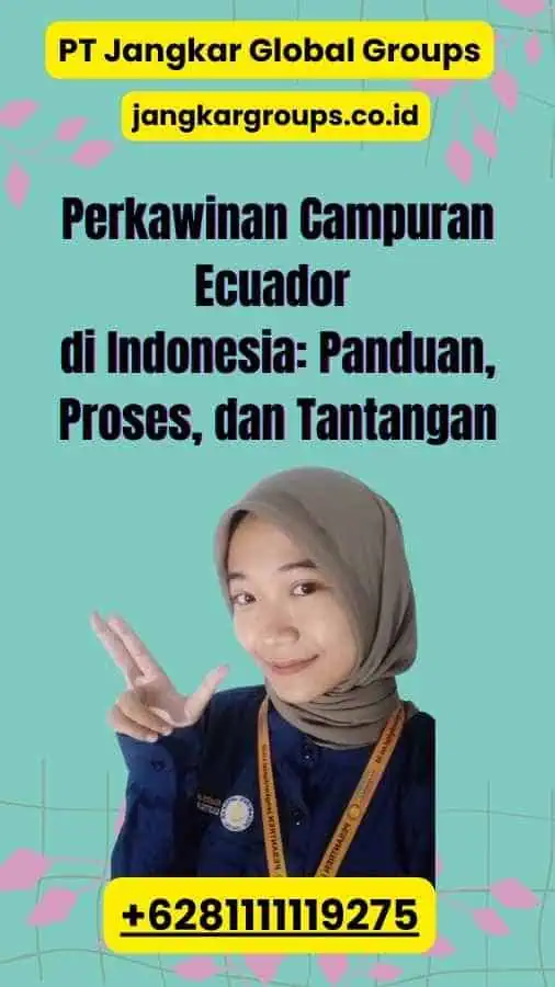 Perkawinan Campuran Ecuador di Indonesia: Panduan, Proses, dan Tantangan