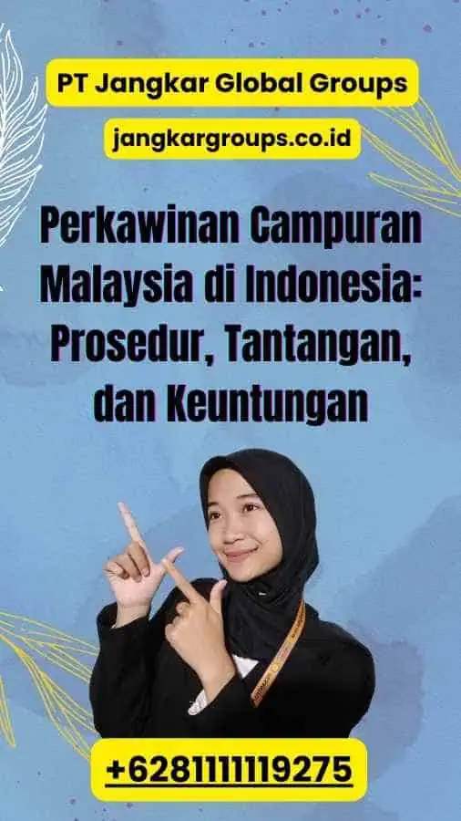 Perkawinan Campuran Malaysia di Indonesia: Prosedur, Tantangan, dan Keuntungan