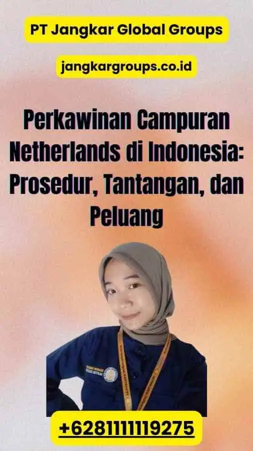 Perkawinan Campuran Netherlands di Indonesia: Prosedur, Tantangan, dan Peluang