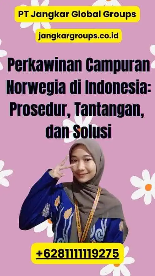 Perkawinan Campuran Norwegia di Indonesia: Prosedur, Tantangan, dan Solusi