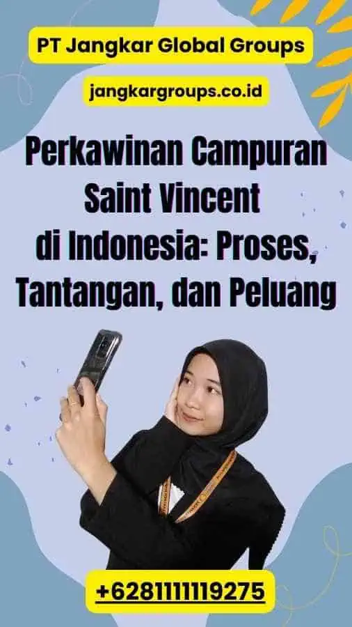 Perkawinan Campuran Saint Vincent di Indonesia: Proses, Tantangan, dan Peluang