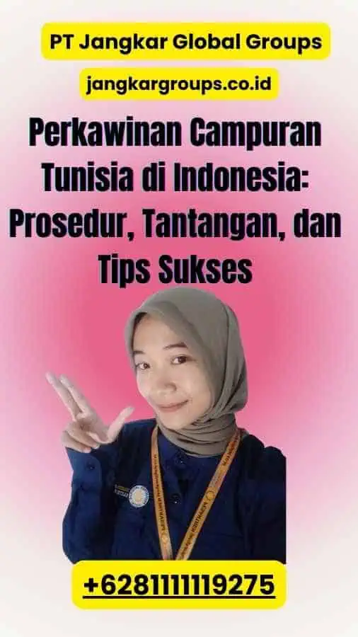 Perkawinan Campuran Tunisia di Indonesia: Prosedur, Tantangan, dan Tips Sukses