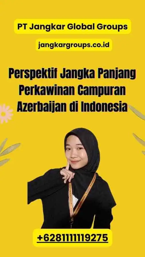 Perspektif Jangka Panjang Perkawinan Campuran Azerbaijan di Indonesia