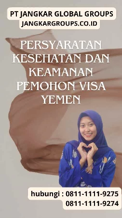 Persyaratan Kesehatan dan Keamanan pemohon Visa Yemen