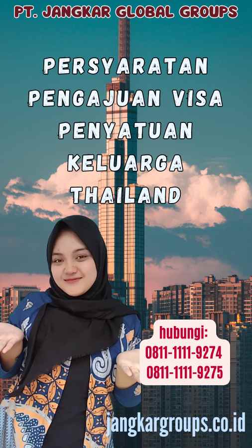 Persyaratan Pengajuan Visa Penyatuan Keluarga Thailand