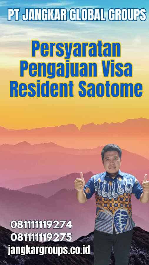 Persyaratan Pengajuan Visa Resident Saotome