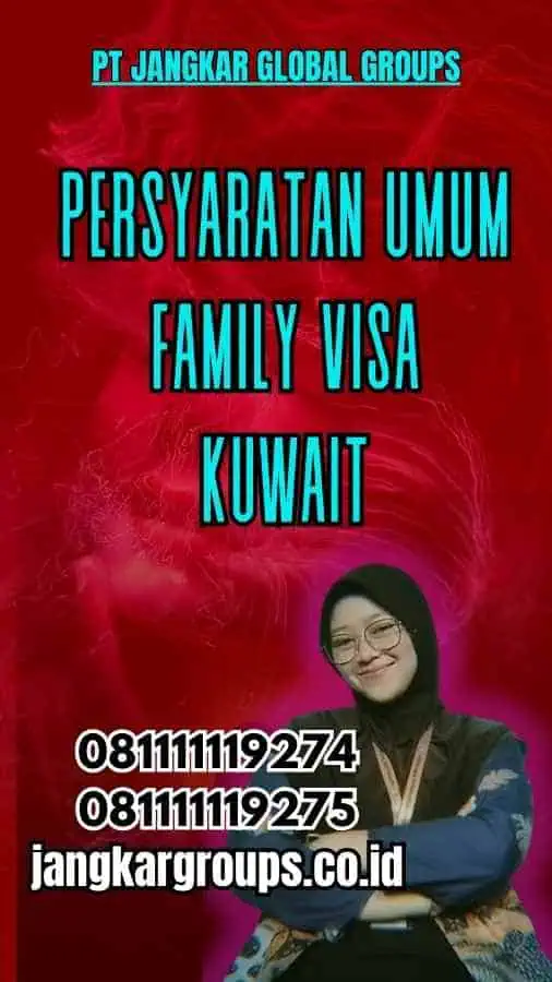 Persyaratan Umum Family Visa Kuwait