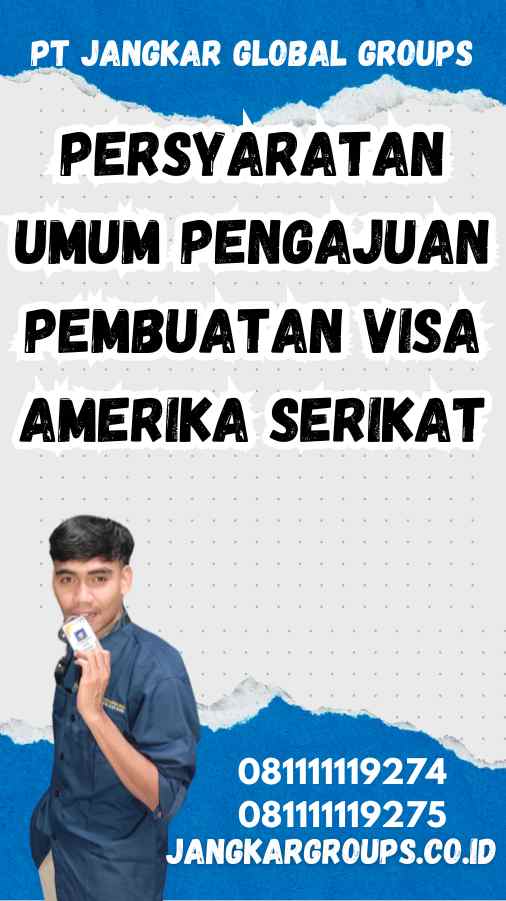 Persyaratan Umum Pengajuan Pembuatan Visa Amerika Serikat