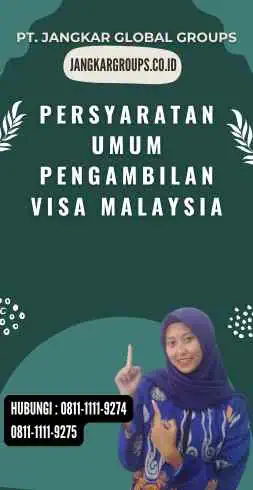 Persyaratan Umum Pengambilan Visa Malaysia