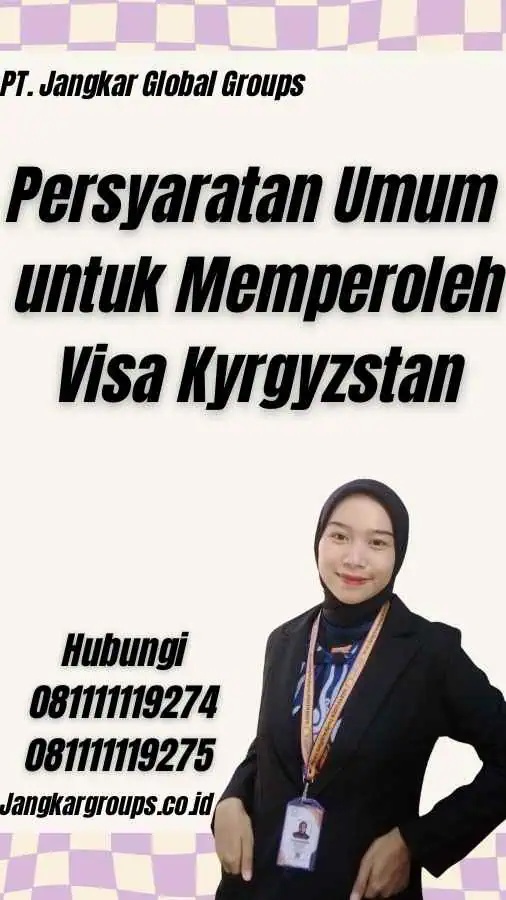 Persyaratan Umum untuk Memperoleh Visa Kyrgyzstan