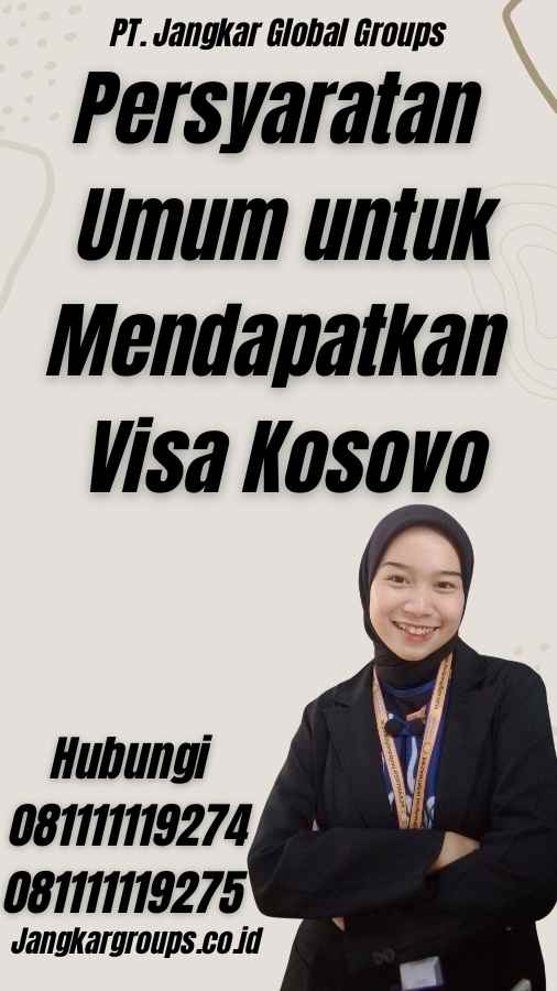 Persyaratan Umum untuk Mendapatkan Visa Kosovo