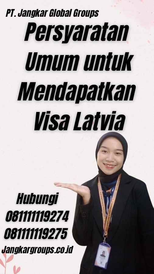 Persyaratan Umum untuk Mendapatkan Visa Latvia