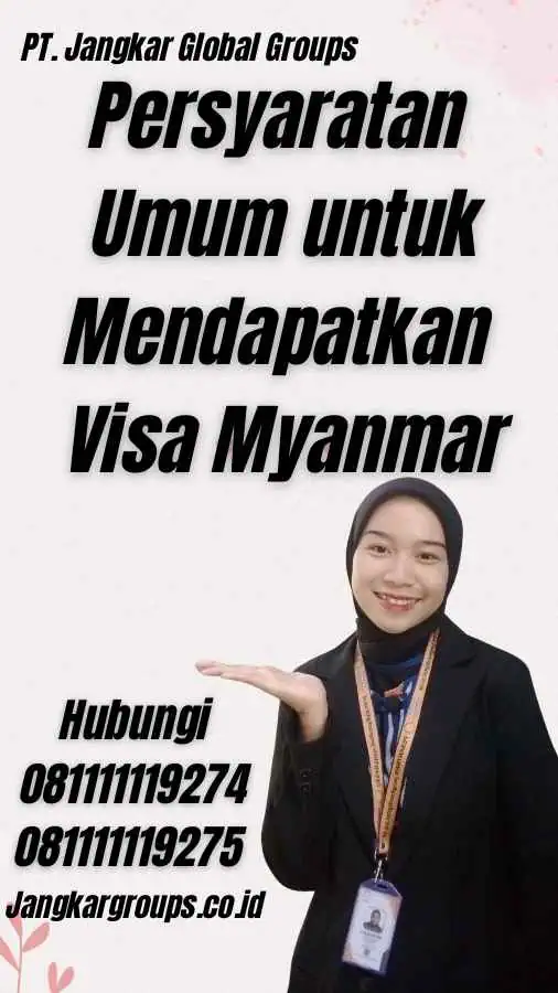 Persyaratan Umum untuk Mendapatkan Visa Myanmar