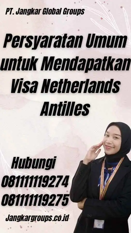 Persyaratan Umum untuk Mendapatkan Visa Netherlands Antilles