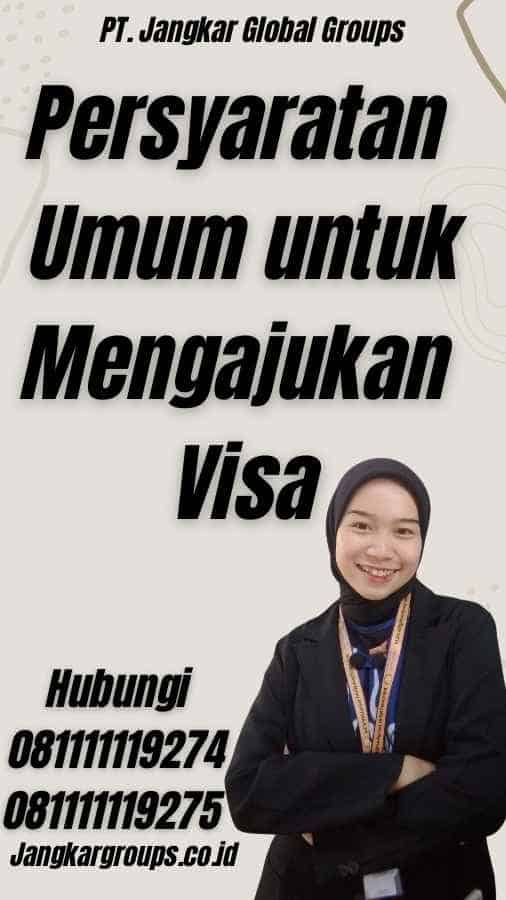 Persyaratan Umum untuk Mengajukan Visa - Visa Nasional Kanada