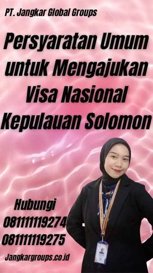 Persyaratan Umum untuk Mengajukan Visa Nasional Kepulauan Solomon