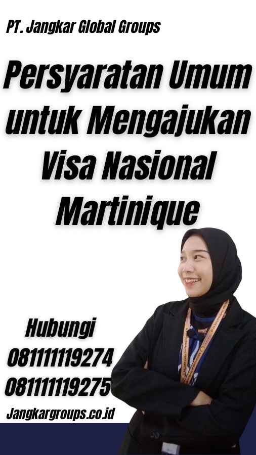 Persyaratan Umum untuk Mengajukan Visa Nasional Martinique