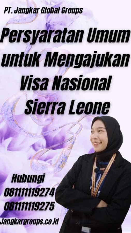 Persyaratan Umum untuk Mengajukan Visa Nasional Sierra Leone