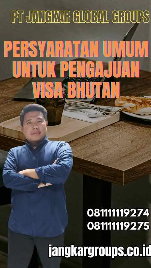 Persyaratan Umum untuk Pengajuan Visa Bhutan