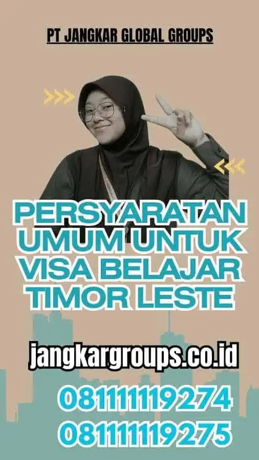 Persyaratan Umum untuk Visa Belajar Timor Leste